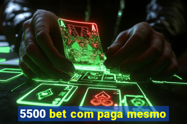 5500 bet com paga mesmo